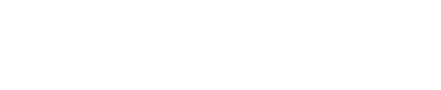 Starting at $199, unbeatable savings on your designer glasses